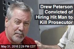Drew Peterson Convicted of Hiring Hit Man to Kill Prosecutor