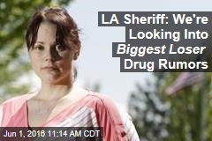 LA Sheriff: We&#39;re Looking Into Biggest Loser Drug Rumors