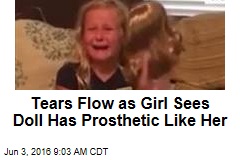 Tears Flow as Girl Sees Doll Has Prosthetic Like Her