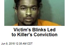 Victim&#39;s Blinks Led to Killer&#39;s Conviction