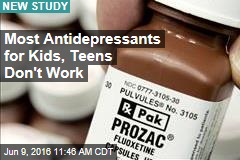 Most Antidepressants for Kids, Teens Don&#39;t Work