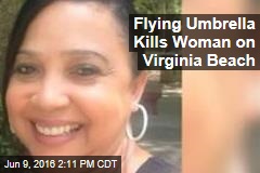Flying Umbrella Kills Woman on Virginia Beach