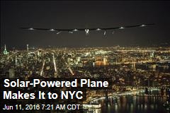 Solar-Powered Plane Makes It to NYC