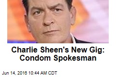Charlie Sheen&#39;s New Gig: Condom Spokesman