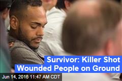 Survivor: Killer Shot Wounded People on Ground