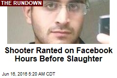 Mateen Ranted on Facebook Hours Before Slaughter