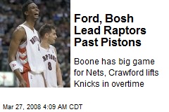 Ford, Bosh Lead Raptors Past Pistons
