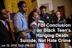 FBI Conclusion on Black Teen&#39;s Hanging Death: Suicide, Not Hate Crime