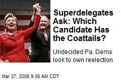 Superdelegates Ask: Which Candidate Has the Coattails?