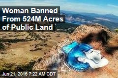 Woman Banned From 524M Acres of Public Land