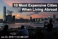 10 Most Expensive Cities When Living Abroad