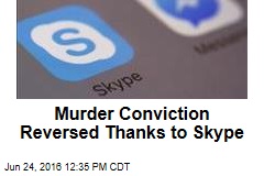 Murder Conviction Reversed Thanks to Skype