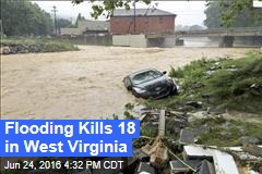 Flooding Kills 18 in West Virginia