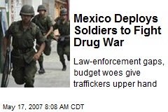 Mexico Deploys Soldiers to Fight Drug War