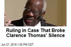 Ruling in Case That Broke Clarence Thomas&#39; Silence