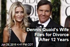 Dennis Quaid&#39;s Wife Files for Divorce After 12 Years