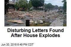 Disturbing Letters Found After House Explodes