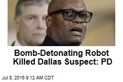 Bomb-Detonating Robot Killed Dallas Suspect: PD