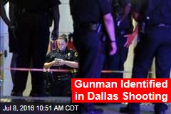 Gunman Identified in Dallas Shooting
