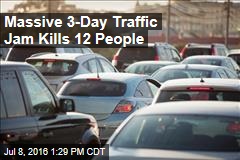 Massive 3-Day Traffic Jam Kills 12 People