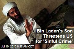 Bin Laden&#39;s Son Threatens US for &#39;Sinful Crime&#39;