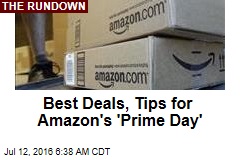 Best Deals, Tips for Amazon&#39;s &#39;Prime Day&#39;