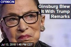 Ginsburg Blew It With Trump Remarks