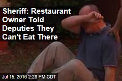 Sheriff: Restaurant Owner Told Deputies They Can&#39;t Eat There