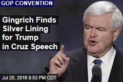 Gingrich Finds Silver Lining for Trump in Cruz Speech