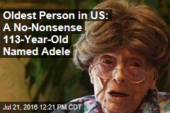 Oldest Person in US: A No-Nonsense 113-Year-Old Named Adele