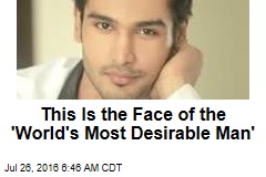 This Is the Face of the &#39;World&#39;s Most Desirable Man&#39;