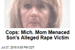 Cops: Mich. Mom Menaced Son&#39;s Alleged Rape Victim