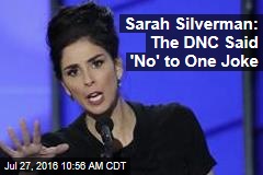Sarah Silverman: The DNC Said &#39;No&#39; to One Joke