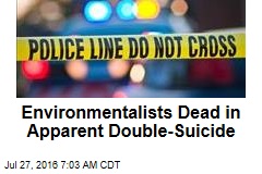 Environmentalists Dead in Apparent Double-Suicide
