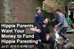 Hippy Parents Want Your Money to Fund Hippy Parenting