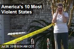 America&#39;s 10 Most Violent States