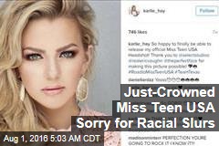 Just-Crowned Miss Teen USA Sorry for Racial Slurs