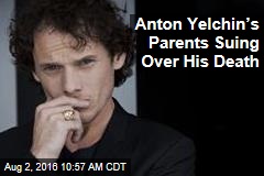 Anton Yelchin&rsquo;s Parents Suing Over His Death