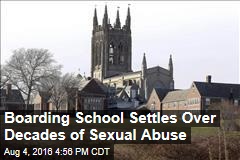 Boarding School Settles Over Decades of Sexual Abuse