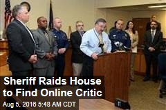 Sheriff Raids House to Find Online Critic