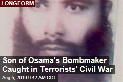 Son of Osama&#39;s Bombmaker Caught in Terrorists&#39; Civil War