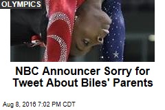 NBC Announcer Sorry for Tweet About Biles&#39; Parents