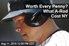 Worth Every Penny? What A-Rod Cost NY