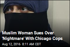 Muslim Woman Sues Over &#39;Nightmare&#39; With Chicago Cops
