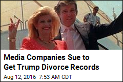 Media Companies Sue to Get Trump Divorce Records