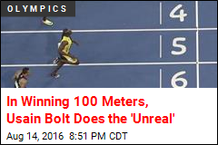 In Winning 100 Meters, Usain Bolt Does the &#39;Unreal&#39;
