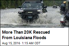 More Than 20K Rescued From Louisiana Floods