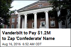 Vanderbilt to Pay $1.2M to Zap &#39;Confederate&#39; Name