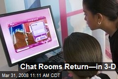Chat Rooms Return&mdash;in 3-D