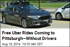 Free Uber Rides Coming to Pittsburgh&mdash;Without Drivers